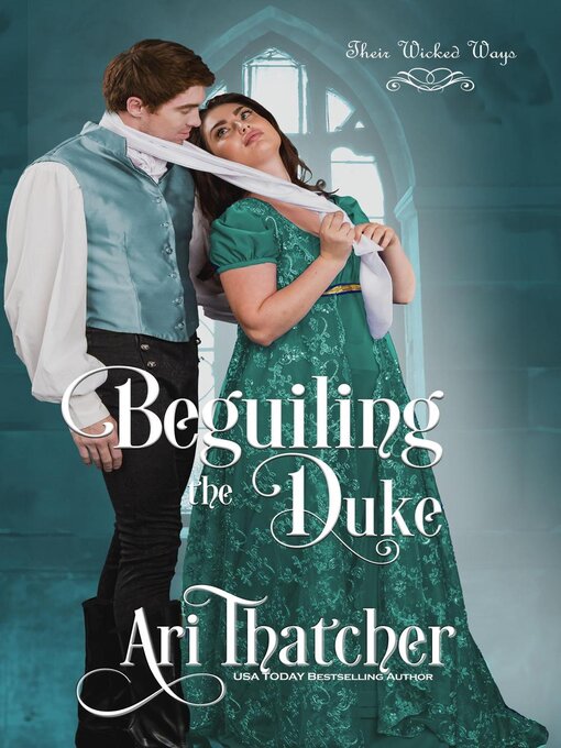 Title details for Beguiling the Duke by Ari Thatcher - Available
